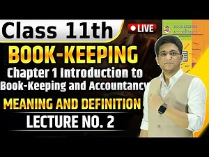 Class 11th BK | Chapter 1 Introduction to Book-Keeping and Accountancy | Meaning and Definitions