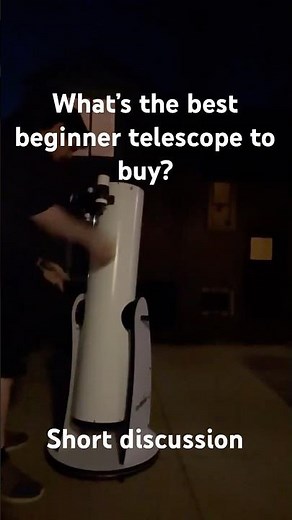 What is the best beginner telescope to buy? - short discussion