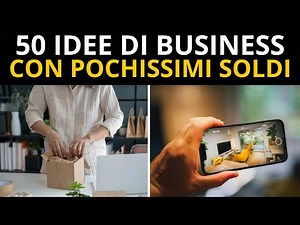 50 Idee Di Business SEMPLICI per guadagnare veramente (Con pochi soldi) idee di business