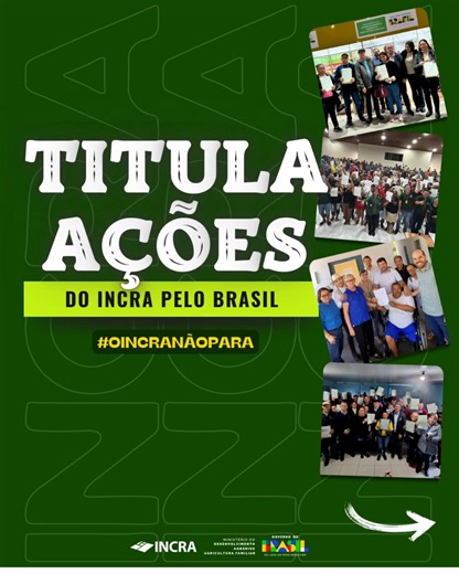 Incra oficial on Instagram: "Várias ações de entregas de títulos ocorreram na última semana. Confira no vídeo!"