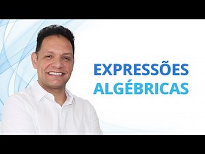 EXPRESSÕES ALGÉBRICAS: Aprenda de Forma Simples e Definitiva!