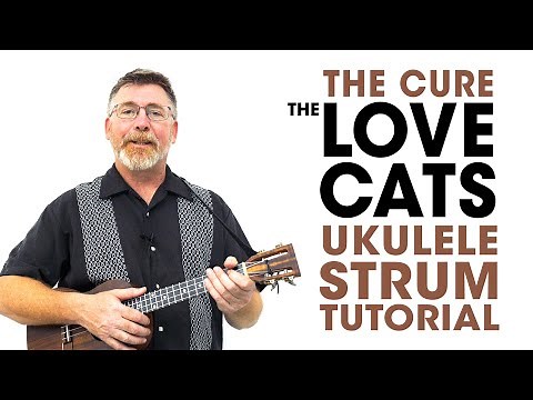 The Lovecats - The Cure // Ukulele Strum Explained