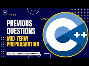 CSE-1221 (C++) Mid-Term Preparation | Previous Questions | IIUC CSE
