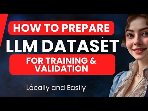 How to Prepare an LLM dataset for Training and Validation