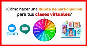 ¿Cómo hacer una Ruleta de participación para tus clases virtuales?