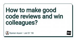 How to make good code reviews and win colleagues?