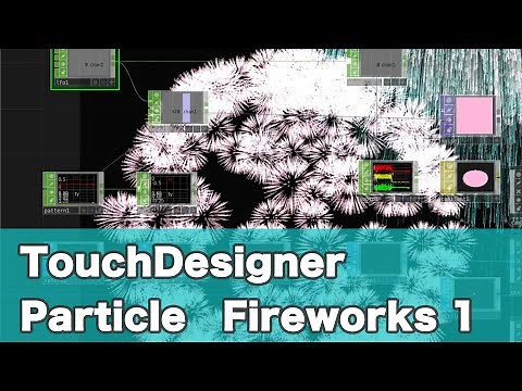 TouchDesigner Particle Fireworks Part1[English translation]