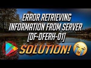 Fix "Error Retrieving Information From Server" [DF-DFERH-01] Error On Google Play Store [2026]