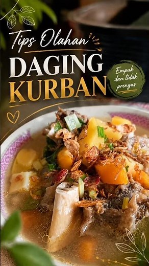 Tips Mengolah Daging Kurban, Menghilangkan Bau Prengus, Sop Balungan