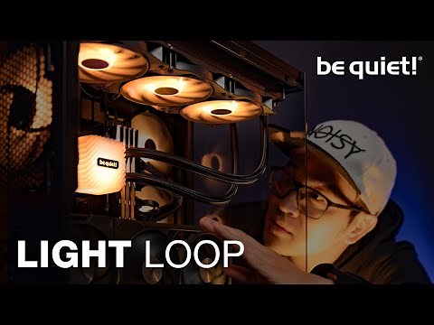 Light Loop | Product Presentation | be quiet!
