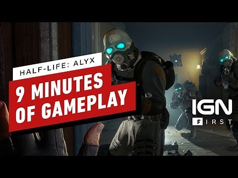 Half-Life: Alyx - 9 Minutes of Gameplay - IGN First