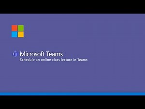 Microsoft Teams - Schedule an Online Class Lecture