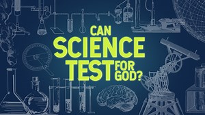 Can Science Test for God? - Apologetics Press