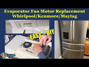 Refrigerator Freezer Evaporator Fan Motor Replacement Whirlpool Kenmore Maytag. How to replace - DIY