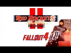 Fallout 4 - Red Rockets' Glare REDONE MOD - By Ceaseless And PDE