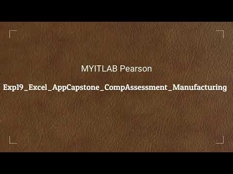Exp19 Excel App Capstone Comprehensive Assessment Manufacturing | Full Tutorial | MTITLAB Pearson