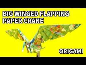 How to make an easy origami big winged flapping paper crane 3