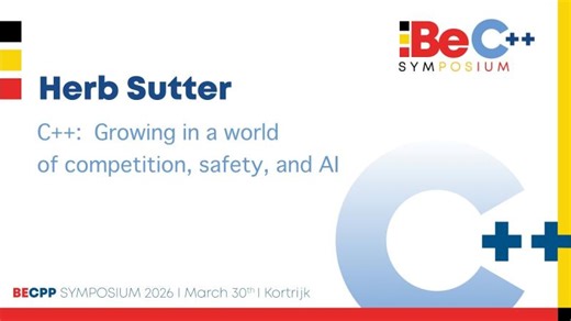BeCPP Symposium 2026 - Herb Sutter - C   Growing in a world of competition, safety, and AI | Marc Gregoire