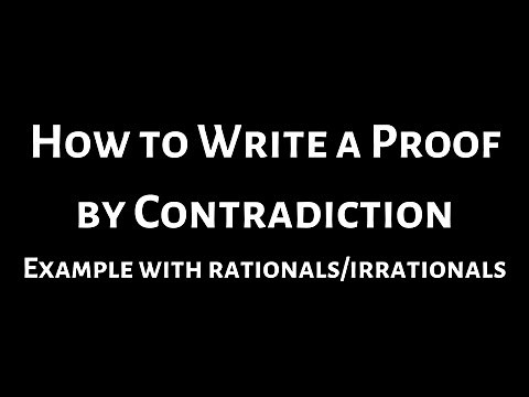 How to Write a Proof by Contradiction (Example with rational and irrational numbers)