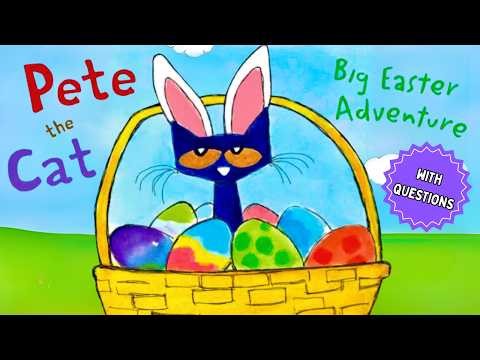 PETE THE CAT: BIG EASTER ADVENTURE 🐰🐣 | Interactive Read Aloud & Questions | Kids Easter Storytime