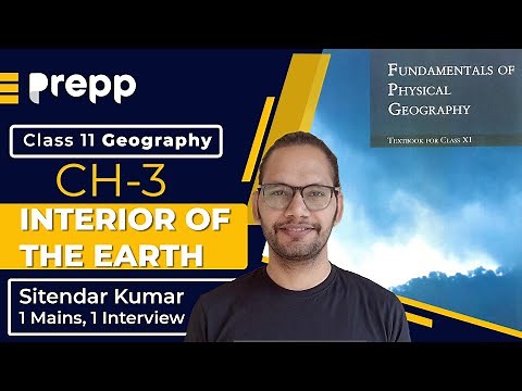 Geography Class 11 NCERT Chapter 3 : Interior of the Earth | Fundamentals of Physical Geography