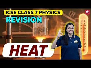 Heat ICSE Class 7 Physics | Exam Revision