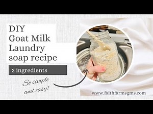 DIY Goat Milk Laundry Soap at Home
