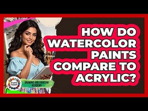 How Do Watercolor Paints Compare To Acrylic?