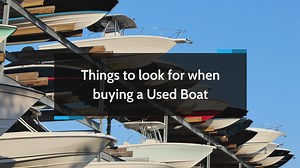 9 Things to look for when buying a used boat