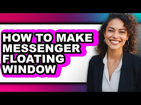 How to Make Messenger Floating Window - Step by Step