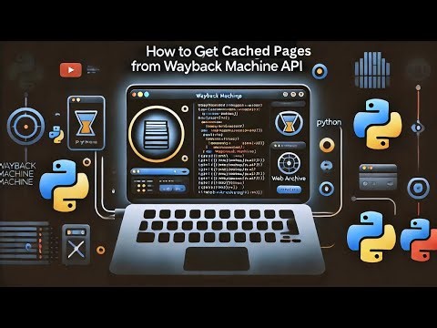 "Retrieve Cached Pages with Wayback Machine API | Step-by-Step Guide" 🚀