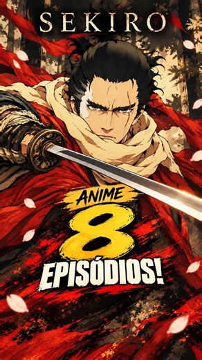 Sekiro terá oito episódios! ⚔️