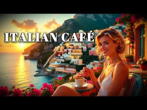 Italian Music | Relaxing Italian Coast Café Instrumental