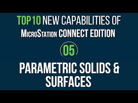 Top 10 MicroStation CONNECT Edition Features: #5 Parametric Solids and Surfaces