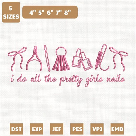 I Do All the Pretty Girl Nails Machine Embroidery File, Nail Tech Design (instant Download) - Etsy