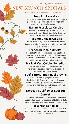 Brunch specials for the weekend are up and we are excited for these new items! Full brunch menu available on our website. | Our Daily Bread Bakery and Bistro - Roanoke
