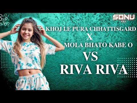 Khoj Le Pura Chhattishgard X Mola Bhato Kabe VS Riva Riva | Cg Trending Song | Dj Song | Dj Sonu