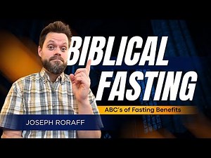 The ABCs of Fasting | A Holy Spirit–Led Guide to Biblical Fasting - Joseph Roraff