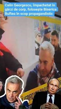 Calin Georgescu, împachetat în gărzi de corp, folosește Biserica Buftea în scop propagandistic