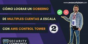 Cómo lograr un gobierno de múltiples cuentas a escala con AWS Control Tower - Parte 2