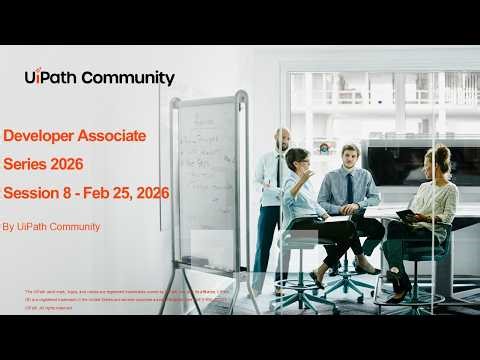 UiPath Automation Developer Associate Training Series 2026 - Session 8