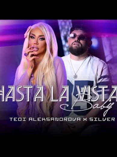 Tedi Aleksandrova x Silver - Hasta La Vista, Baby