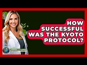 How Successful Was The Kyoto Protocol? - Earth Science Answers
