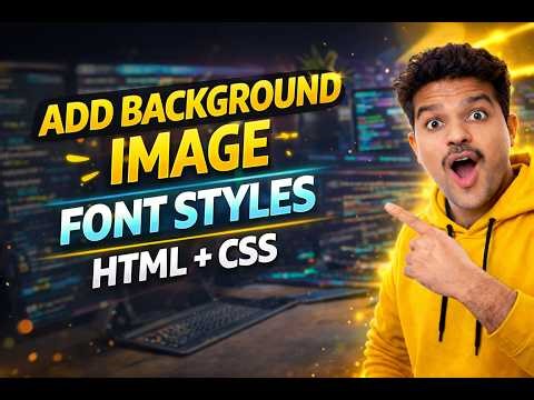 Add Background Image & Font Styles in HTML CSS 🔥 | Easy TutorialHTML CSS Tutorial 🚀 | Background