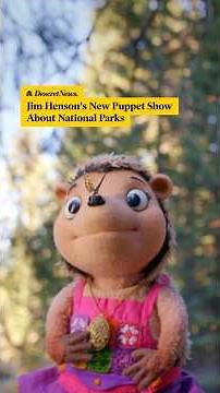 Inside the Jim Henson Puppet Show Bringing Kids to National Parks