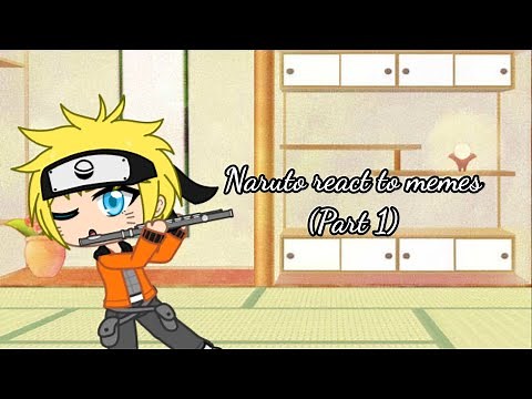 Naruto react to memes || (Part 1) || (Lazy)