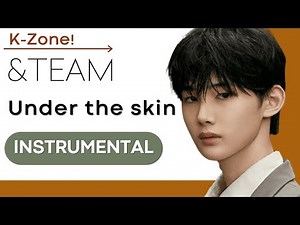 &TEAM - "Under the skin" (Instrumental)