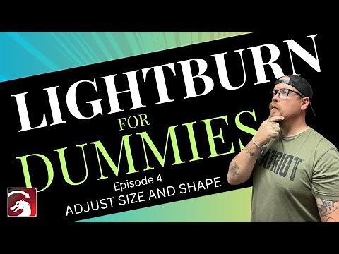 Move, Size, Rotate, and Skew in LightBurn | LightBurn for Dummies Ep. 4