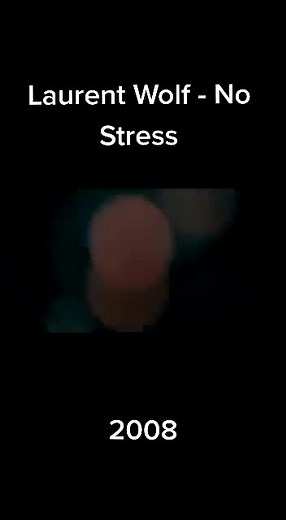 Laurent Wolf - No Stress (2008) #foryou #pourtoi #2008 #laurentwolf #nostress #song