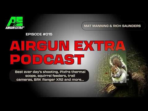 Airgun Extra Podcast | Best ever day’s shooting | Spring gun hunting | Pixfra thermal hunting scope